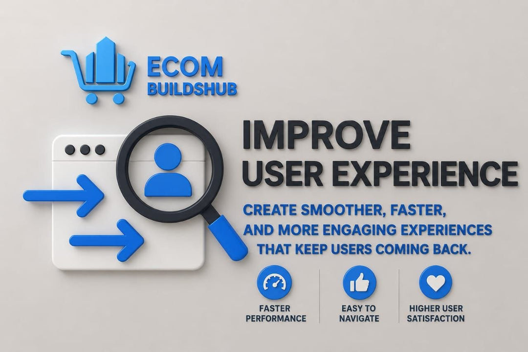 IMPROVE USER  EXPERIENCE